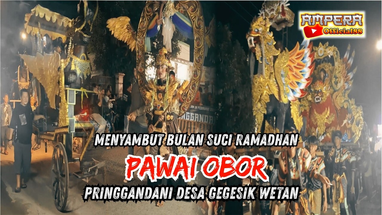 PAWAI OBOR PRINGGANDANI MENYAMBUT BULAN SUCI RAMADHAN DESA GEGESIK WETAN TAHUN 2026