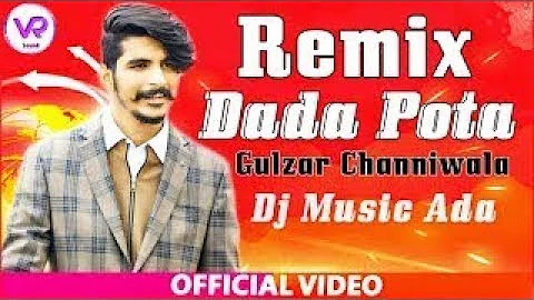 dada pota song gulzar remix gulzar channiwala song official song dj remix QjuEtKwluvc 3