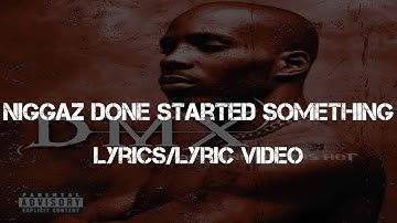 DMX ft. Mase & The LOX - Niggaz Done Started Something (Lyrics/Lyric Video)