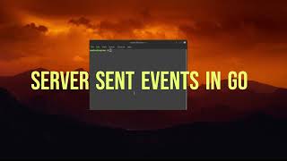 Server Sent Events In Go