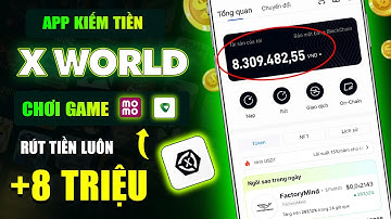 App X World Là Gì? Cách Kiếm Tiền Online 8 Triệu/Tháng Miễn Phí 100% Với App Kiếm Tiền X World