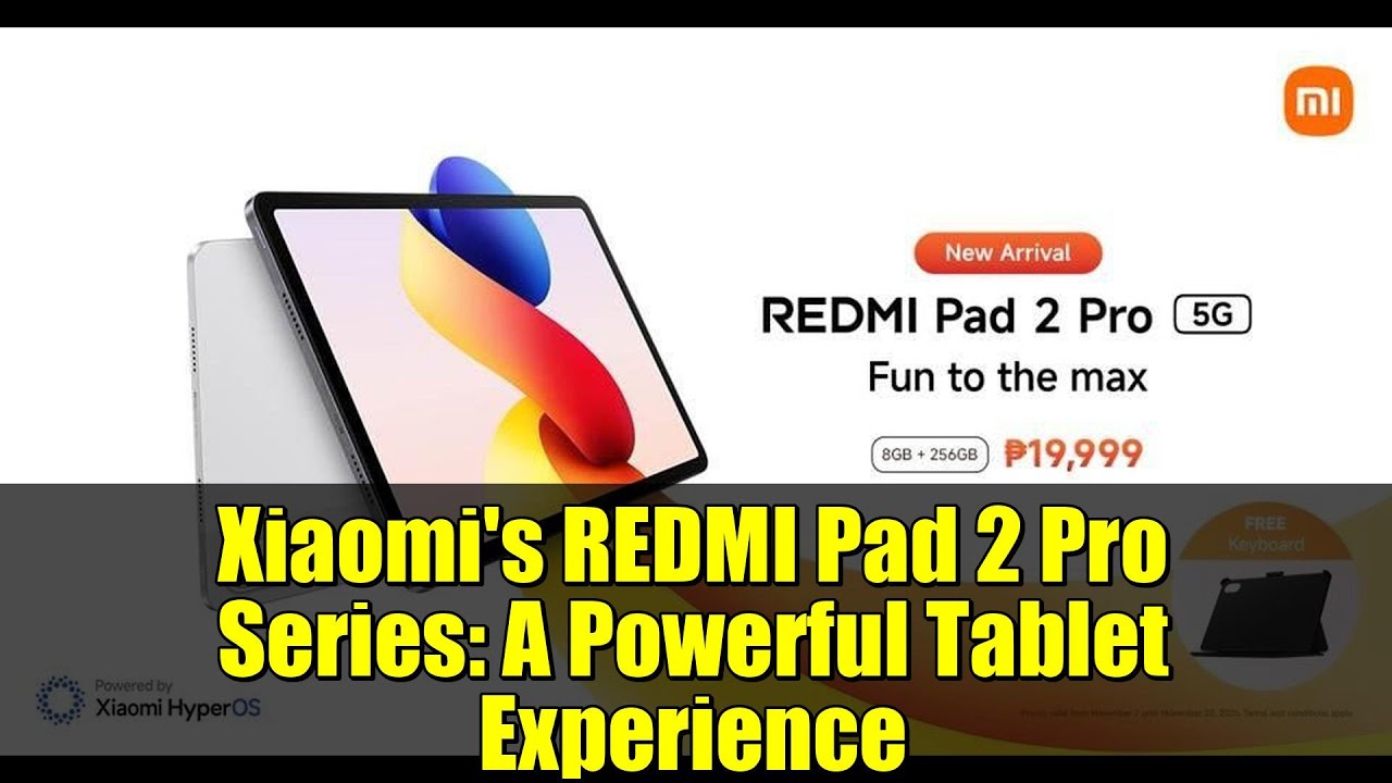 Xiaomi's REDMI Pad 2 Pro Series: A Powerful Tablet Experience