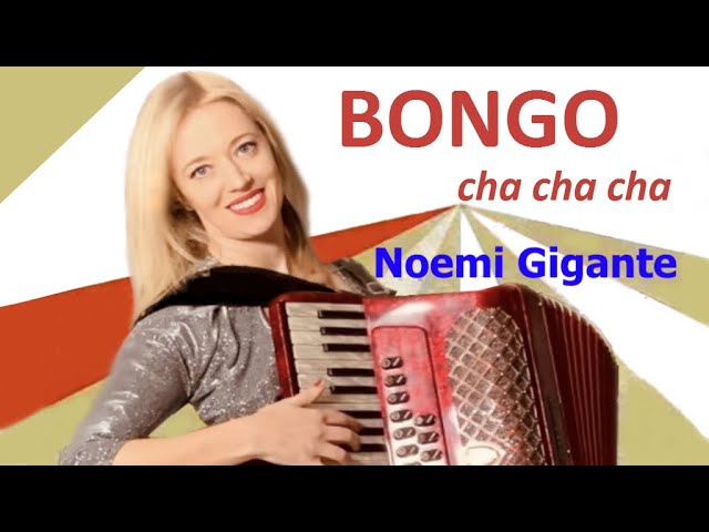 Bongo cha cha cha NOEMI GIGANTE Cover Fisarmonica class=