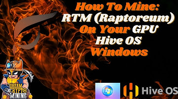 How To Mine: RTM On Your GPU | Hive OS | Windows
