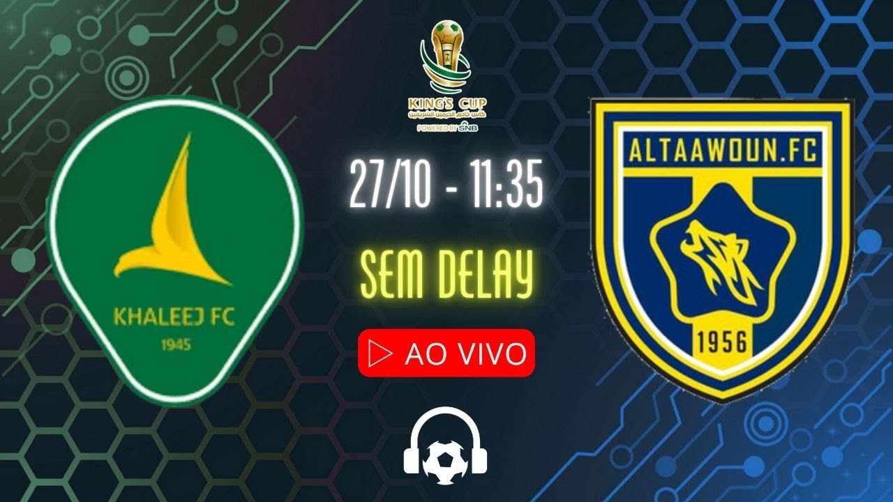 AO VIVO: AL-KHALEEJ x AL-TAAWON - 27/10 - NARRAÇÃO SEM DELAY COM FABÃO ...