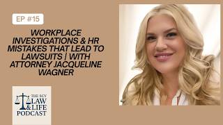 Workplace Investigations & HR Mistakes That Lead to Lawsuits | With Attorney Jacqueline Wagner