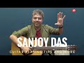 Guitar playing tips and much more | Sanjoy Das || S10 E03 || converSAtions | Sudeep Audio