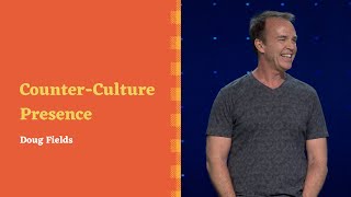 "Counter-Culture Presence" with Doug Fields