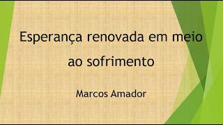 Esperança renovada em meio ao sofrimento | 26.04.2026