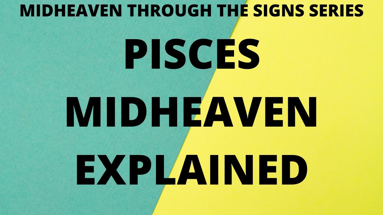 Pisces Midheaven Explained YouTube