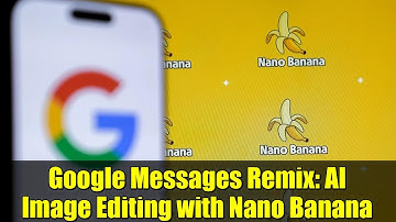 Google Messages Remix: AI Image Editing with Nano Banana