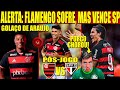 Alerta flamengo sofre mas vence so paulo golao de luis araujo porco chorou ps jogo ao vivo