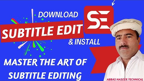 How to download and install subtitle edit | Subtitle Edit Software