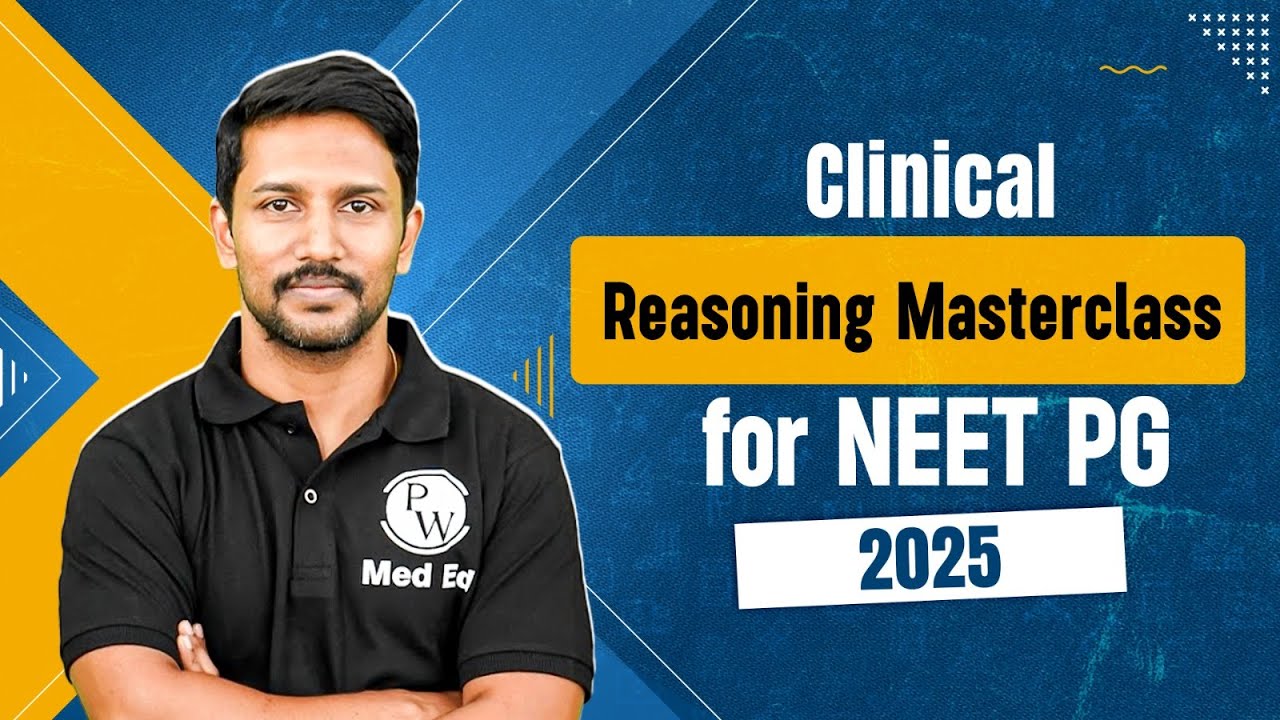 Clinical Reasoning Masterclass for NEET PG 2025 | Dr. Santhosh | PW MedEd
