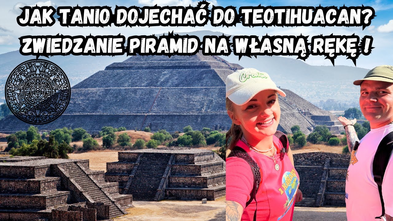 Piramidy w Teotihuacan na własną rękę – Jak dojechać i zaoszczędzić! #26