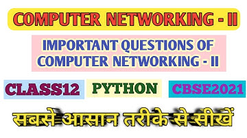 Computer Networking-II/ Top Most Important Questions (Part-5)  Python/Class12/CBSE2021/Arti Mam