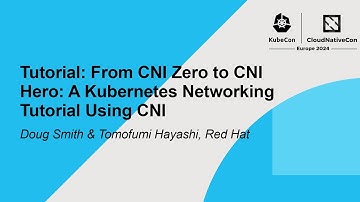 Tutorial: From CNI Zero to CNI Hero: A Kubernetes Networking Tutorial Using CNI