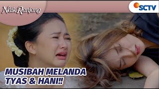 MALANG! Rumah Tyas Dibakar Warga, Hani Alami Kecelakan | Naik Ranjang Episode 13