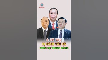 3 Tứ Trụ Vừa Bị Cách Tất Cả Các Chức Vụ Trong Đảng