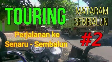 Touring Mataram Sembalun Part 2 jalan ke Senaru dan Sembalun