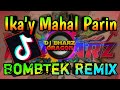 ikay mahal parin Tiktok Bombtek Mix Dj Bharz Remix 2020