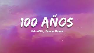 HA-ASH, Prince Royce - 100 Años ( Letra/ Lyric), Romeo Santos