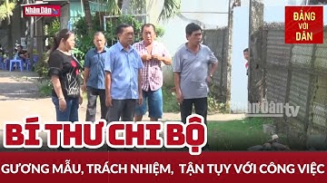 Bí thư chi bộ gương mẫu, tận tụy với công việc | Người tốt, việc tốt | Đảng với Dân