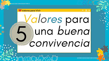 ¿Cuáles son los 5 valores más importantes?