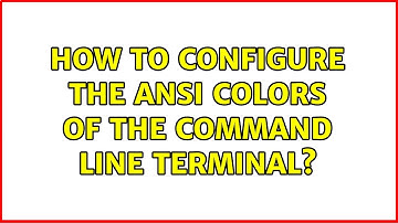 How to configure the ANSI colors of the command line terminal? (2 Solutions!!)