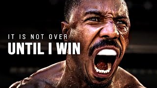 It Is Not Over Until I Win - Motivational Speech