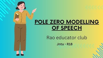 Pole zero modelling of speech | #jntu R-18 | speech and video processing