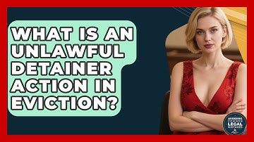 What Is An Unlawful Detainer Action In Eviction? - Avoiding Common Legal Mistakes