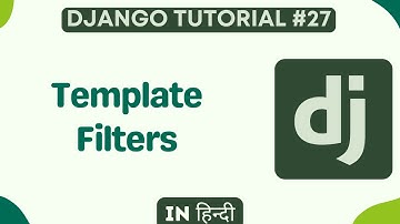 Template Filters in Django (Hindi) | Django Tutorial for Beginner #27