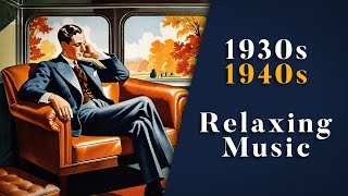 Relaxing in Autumn 💤🍂 | Relaxing With Vintage Music | 1930s - 1940s | Nostalgic Swing & Jazz