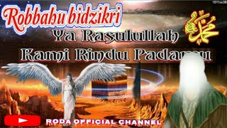 (﷽) Robbahu Bidzikri (ﷺ) - RODA OFFICIAL CHANNEL