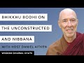 Bhikkhu Bodhi on Nibbana as Unconstructed