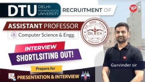 How to prepare for DTU Assistant professor presentation & Interview for CSE recruitment 2024