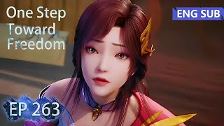 [Eng Sub] One Step Toward Freedom episode 263