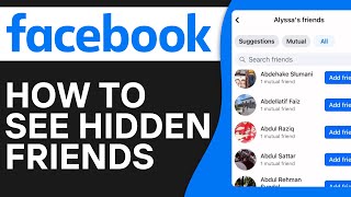 How To See Another Persons Hidden Friends List On Facebook - Full Guide