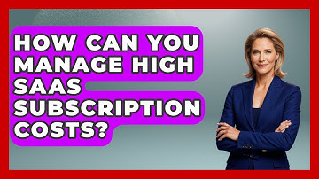 How Can You Manage High SaaS Subscription Costs? - The SaaS Pros Breakdown