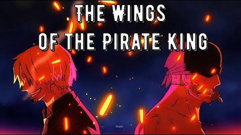 The Wings of the pirate king (AMV)