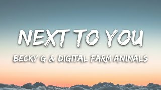 Becky G, Digital Farm Animals - Next To You (Lyrics) ft. Rvssian