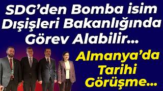 Sdgden Sürpriz Isim Dışişleri Bakanlığında Görev Alabilir Iddiası... Münihte Tarihi Görüşme