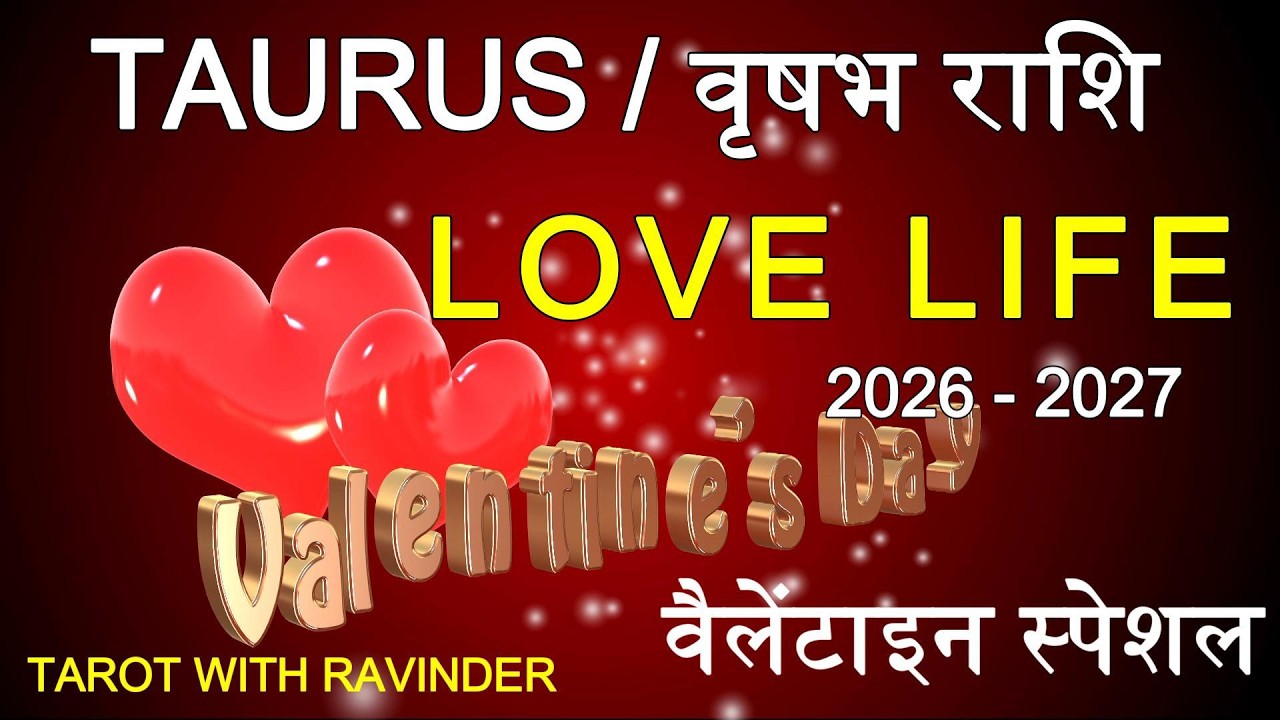 TAURUS / वृषभ राशि : Love Life Tarot Reading, 2026-27, Valentines Special (वैलेंटाइन स्पेशल)
