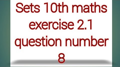 Sets 10th maths exercise 2.1 question number 8 || sri pragna