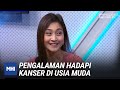 Pengalaman Menghadapi Kanser Di Usia Muda | MHI (6 Jul 2020)