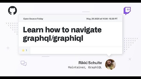 Making contributions to GraphiQL - Open Source Friday