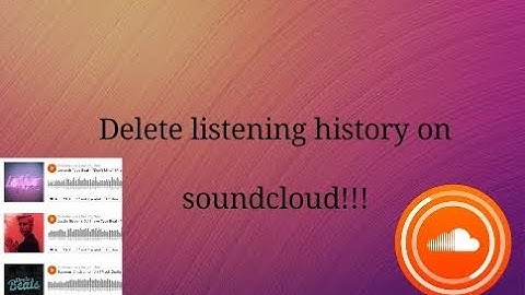 How to delete listening history on soundcloud