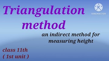 Triangulation method, class 11th (1st unit ) ,indirect method for height measurement