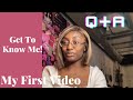 Q+A|Get To Know Me🤗/My First Video|New YouTuber
